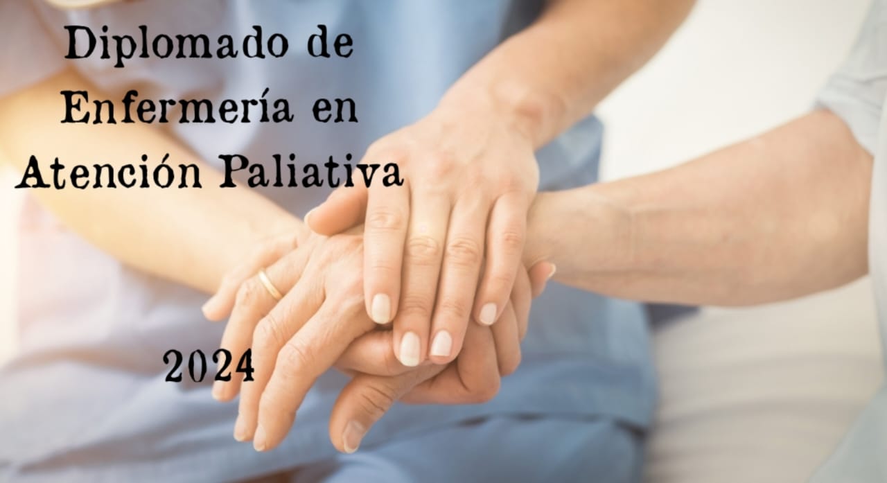 Tercer Diplomado de Enfermería en Atención Paliativa 2024.